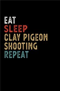 Eat Sleep Clay Pigeon Shooting Repeat Funny Sport Gift Idea