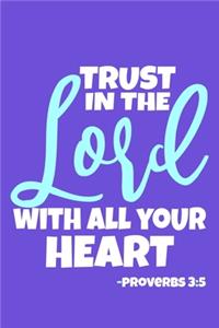 Trust In The Lord With All Your Heart - Proverbs 3