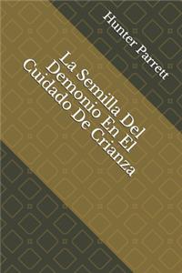 Semilla Del Demonio En El Cuidado De Crianza