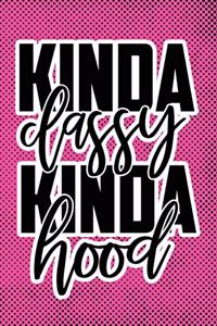 Kinda Classy Kinda Hood