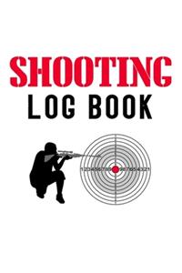 Shooting Log Book: Shooters Record Book, Shooting Data Logbook, Shooting Data Book, Shot Recording Journal, 120 Pages, (Shooting Log Book Tracker)