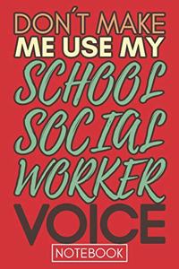 Don't Make Me Use My School Social Worker Voice