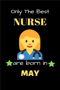 Only The Best Nurse Are Born in May