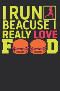 I Run Because I Really Love Food Food