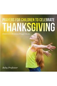 Prayers for Children to Celebrate Thanksgiving - Children's Christian Prayer Books