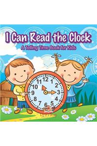 I Can Read the Clock A Telling Time Book for Kids