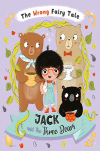 Wrong Fairy Tale Jack and the Three Bears