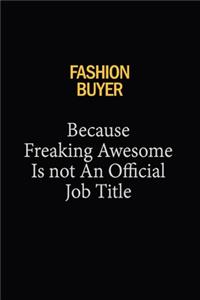 Fashion Buyer Because Freaking Awesome Is Not An Official Job Title