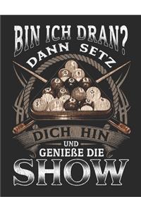 Bin Ich Dran? Dann Setz dich hin und Genieße die Show