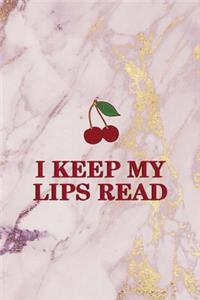 I Keep My Lips Read