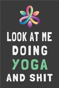 Look At Me Doing Yoga and Shit