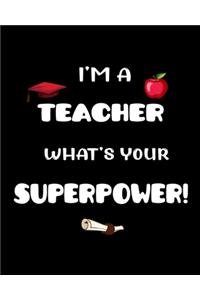 I'm a teacher what's your superpower
