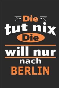 Die tut nix Die will nur nach Berlin