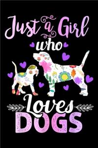 Just a Girl Who Loves Dogs