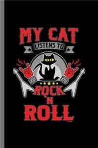 My Cat Listen to Rock n Roll