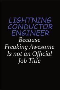 Lightning Conductor Engineer Because Freaking Awesome Is Not An Official Job Title