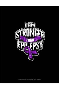 I Am Stronger Than Epilepsy