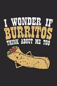 I Wonder If Burritos Think About Me Too