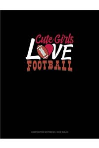 Cute Girls Love Football