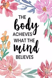 The Body Achieves What the Mind Believes