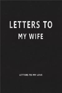 Letters to My Wife (Letters to My Love)