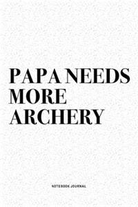 Papa Needs More Archery
