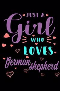 Just A Girl Who Loves German Shepherd