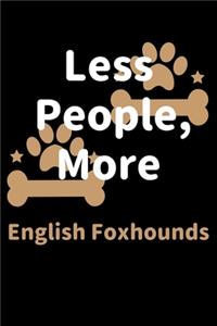 Less People, More English Foxhounds