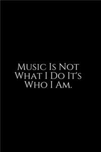 Music Is Not What