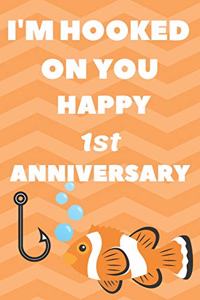 I'm Hooked On You Happy 1st Anniversary