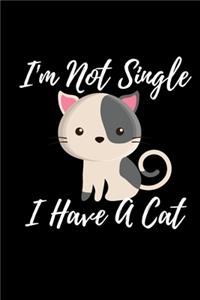 I'm Not Single I Have A Cat