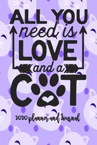 2020 Planner and Journal - All You Need Is Love and A Cat