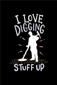 Metal Detector Notebook I Love Digging Stuff Up