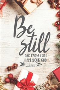 Be Still and Know that I am Your God Psalm 46