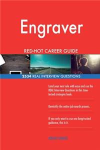 Engraver RED-HOT Career Guide; 2534 REAL Interview Questions