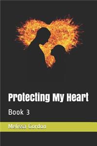 Protecting My Heart