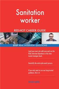 Sanitation worker RED-HOT Career Guide; 2537 REAL Interview Questions