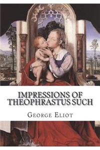 Impressions of Theophrastus Such