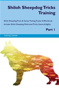 Shiloh Sheepdog Tricks Training Shiloh Sheepdog Tricks & Games Training Tracker & Workbook. Includes