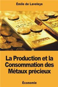 La Production et la Consommation des Métaux précieux