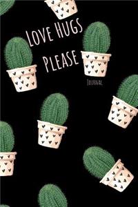 Love Hugs Please Journal