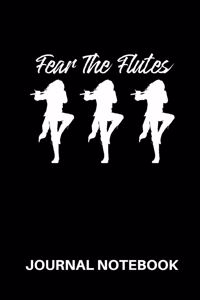Fear the Flutes Journal Notebook