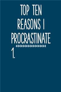 Top Ten Reasons I Procrastinate