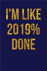 I'm Like 2019% Done