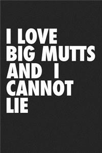I Love Big Mutts and I Cannot Lie