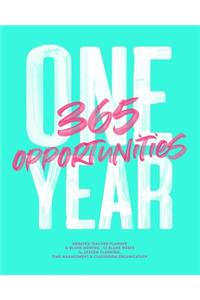 One Year 365 Opportunities, Undated Teacher Planner, 12 Blank Months, 52 Blank Weeks