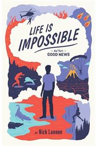Life Is Impossible