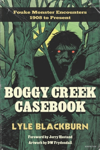 Boggy Creek Casebook