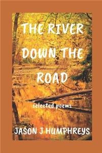River Down the Road: selected poems
