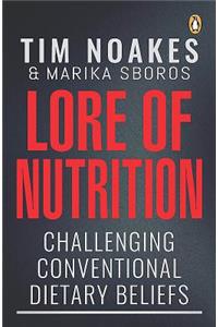 Lore of Nutrition: Challenging Conventional Dietary Beliefs